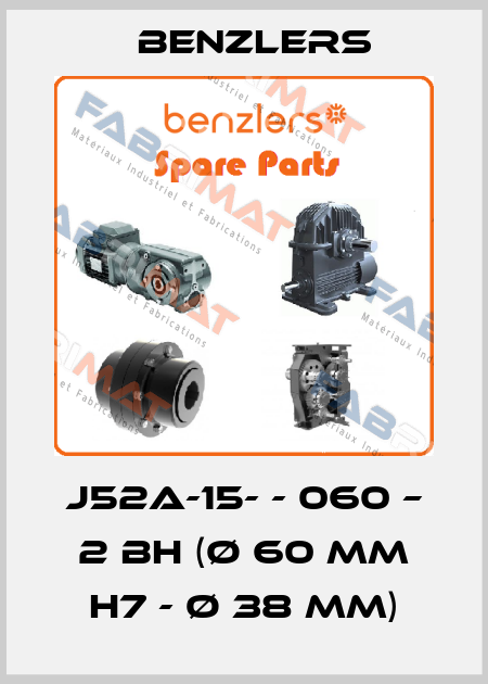 J52A-15- - 060 – 2 BH (Ø 60 mm H7 - Ø 38 mm) Benzlers