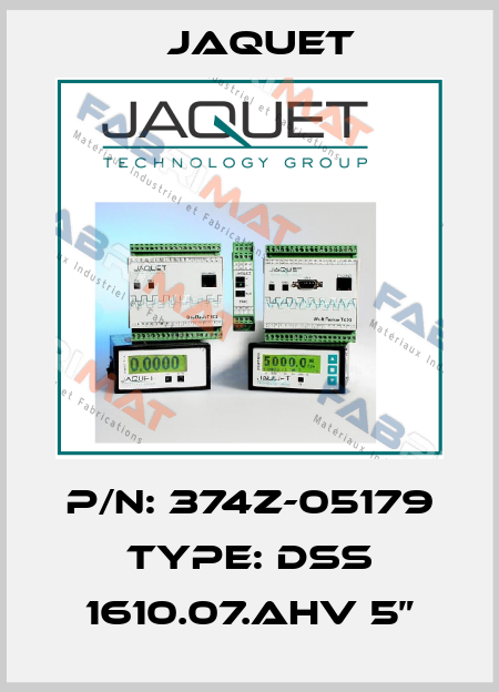P/N: 374z-05179 Type: DSS 1610.07.AHV 5” Jaquet