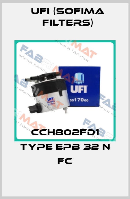 CCH802FD1 Type EPB 32 N FC Ufi (SOFIMA FILTERS)