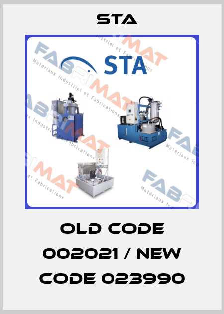 old code 002021 / new code 023990 STA