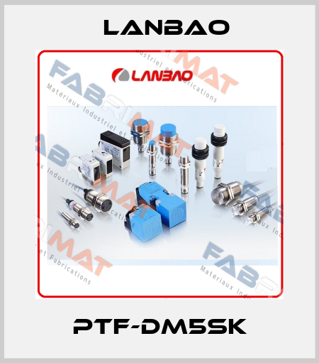 PTF-DM5SK LANBAO