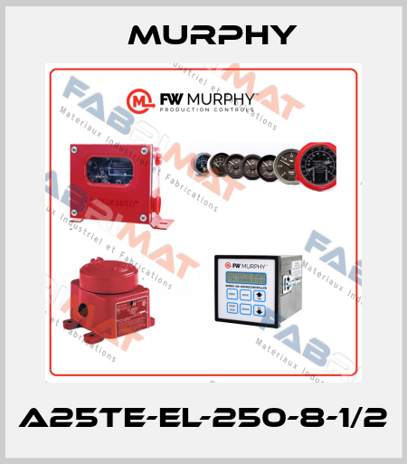 A25TE-EL-250-8-1/2 Murphy