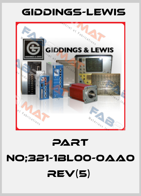 PART NO;321-1BL00-0AA0 REV(5)  Giddings-Lewis