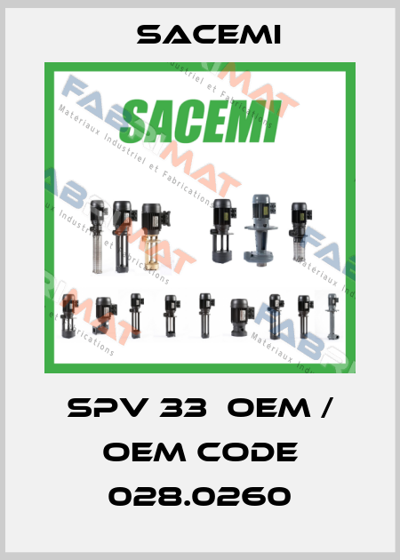 SPV 33  oem / oem code 028.0260 Sacemi