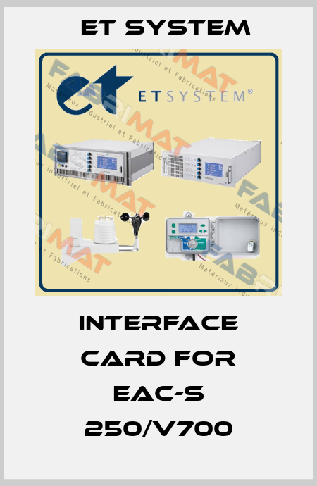 Interface card for EAC-S 250/V700 ET System