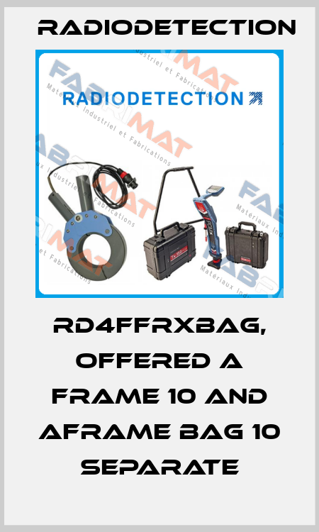 RD4FFRXBAG, offered A Frame 10 and AFrame Bag 10  separate Radiodetection
