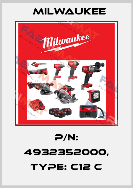 P/N: 4932352000, Type: C12 C Milwaukee