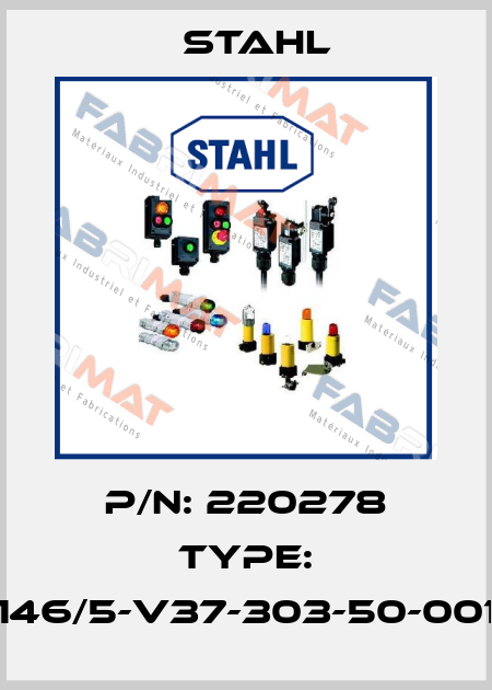 P/N: 220278 Type: 8146/5-V37-303-50-0010 Stahl