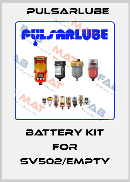 Battery kit for SV502/EMPTY PULSARLUBE