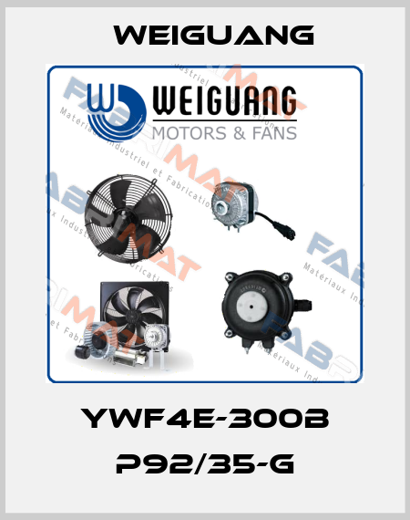 YWF4E-300B P92/35-G Weiguang