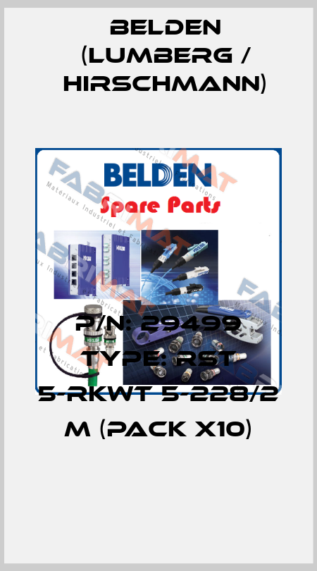 P/N: 29499 Type: RST 5-RKWT 5-228/2 M (pack x10) Belden (Lumberg / Hirschmann)
