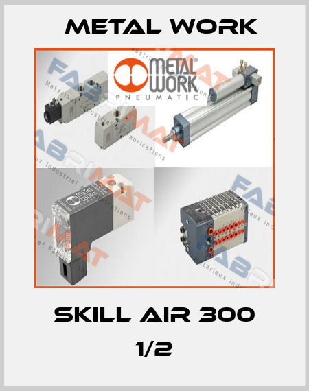 SKILL AIR 300 1/2 Metal Work