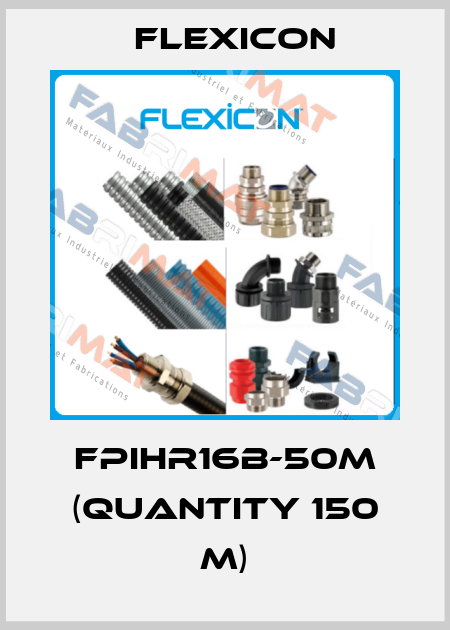 FPIHR16B-50M (quantity 150 m) Flexicon