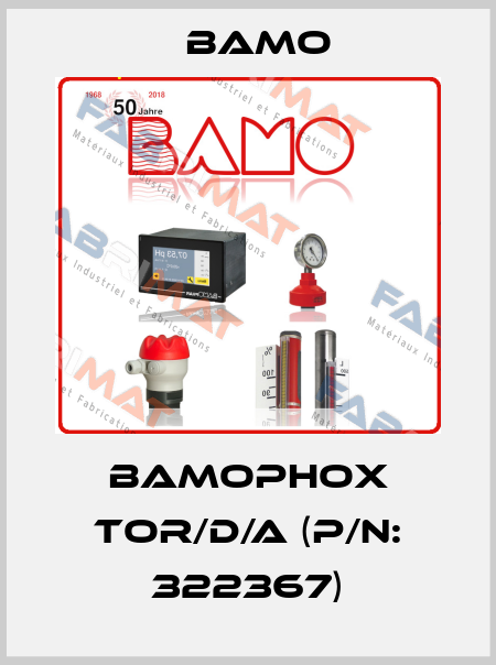 BAMOPHOX TOR/D/A (P/N: 322367) Bamo