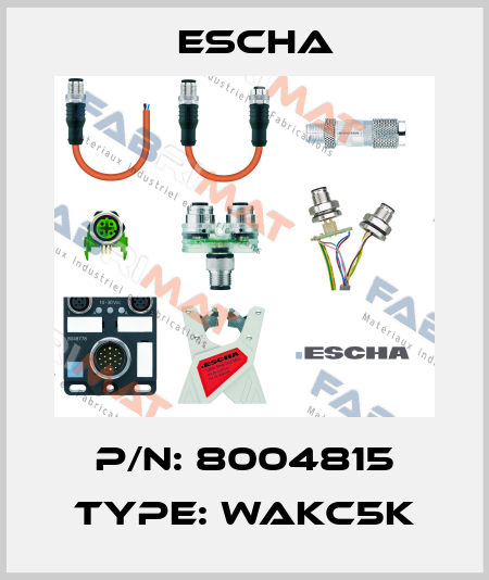P/N: 8004815 Type: WAKC5K Escha