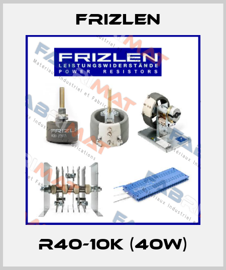R40-10K (40W) Frizlen