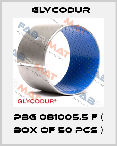 PBG 081005.5 F ( Box of 50 pcs ) Glycodur