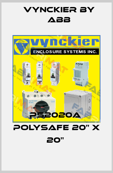 PS2020A  POLYSAFE 20" X 20"  Vynckier by ABB