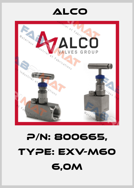 P/N: 800665, Type: EXV-M60 6,0m Alco