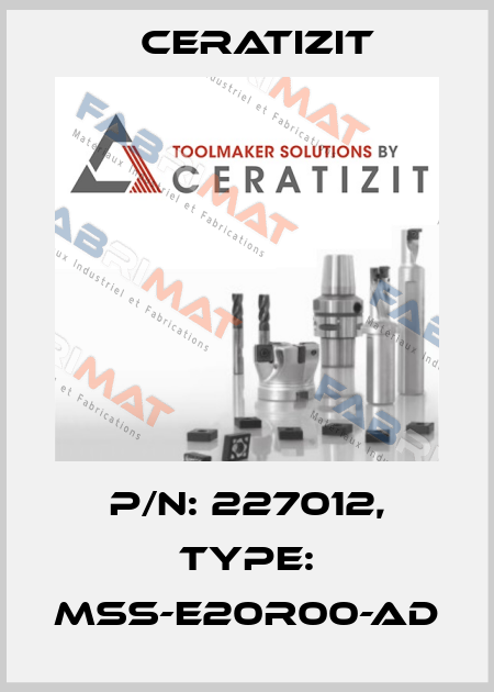 P/N: 227012, Type: MSS-E20R00-AD Ceratizit