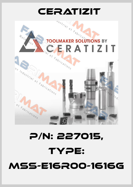 P/N: 227015, Type: MSS-E16R00-1616G Ceratizit