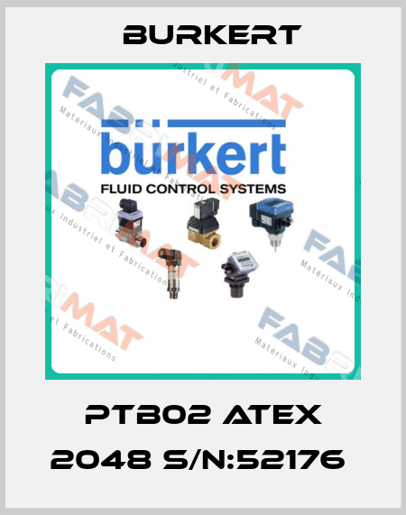 PTB02 ATEX 2048 S/N:52176  Burkert
