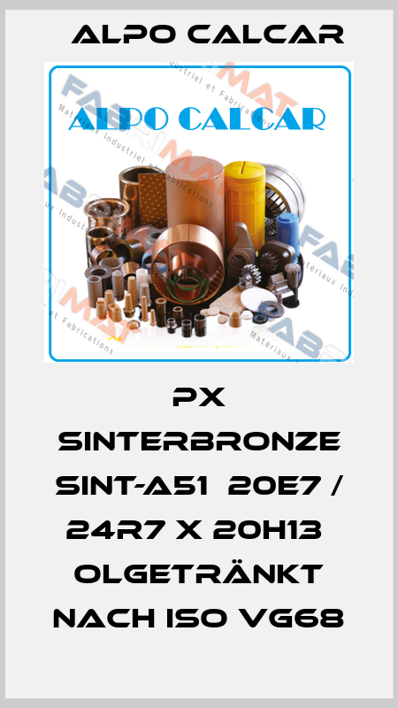 PX SINTERBRONZE SINT-A51  20E7 / 24R7 X 20H13  OLGETRÄNKT NACH ISO VG68 Alpo Calcar
