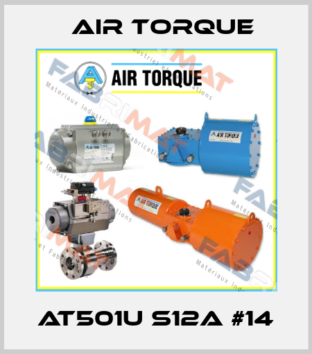 AT501U S12A #14 Air Torque