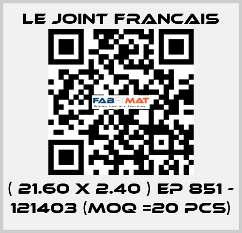 ( 21.60 X 2.40 ) EP 851 - 121403 (MOQ =20 pcs) LE JOINT FRANCAIS