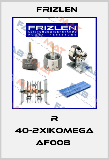 R 40-2XIKOMEGA AF008  Frizlen