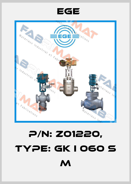 p/n: Z01220, Type: GK I 060 S M Ege
