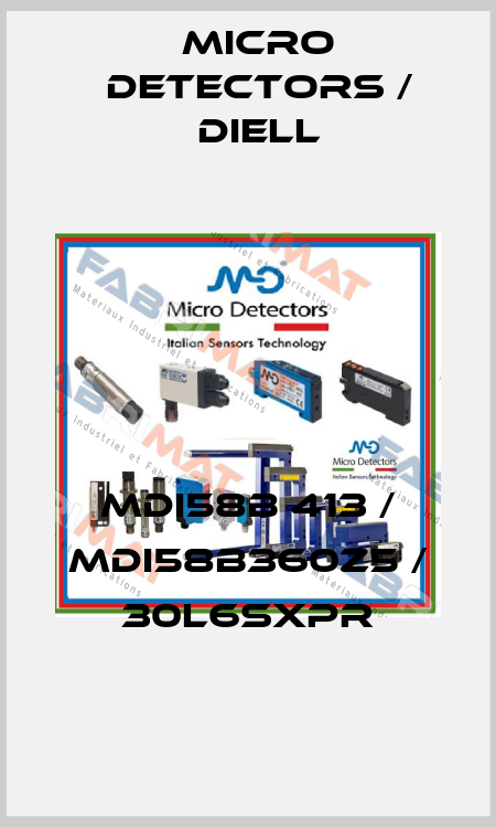MDI58B 413 / MDI58B360Z5 / 30L6SXPR
 Micro Detectors / Diell