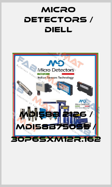 MDI58B 2126 / MDI58B750S5 / 30P6SXM12R.162
 Micro Detectors / Diell