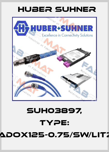 SUH03897, Type: RADOX125-0.75/SW/LITZE Huber Suhner