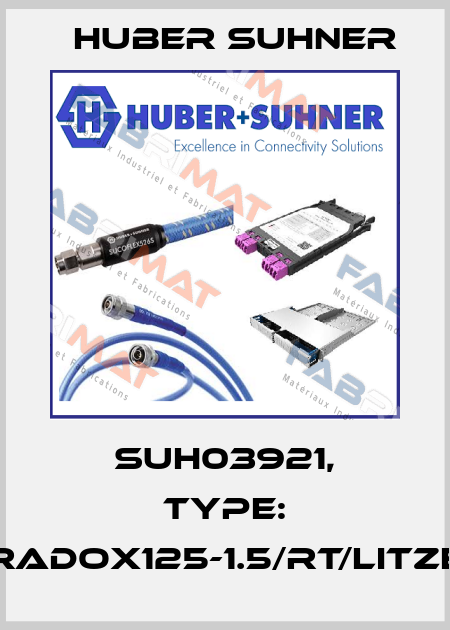 SUH03921, Type: RADOX125-1.5/RT/LITZE Huber Suhner