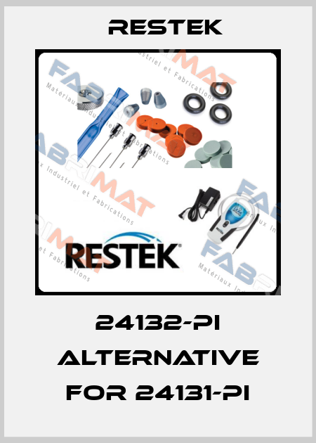 24132-PI alternative for 24131-PI RESTEK