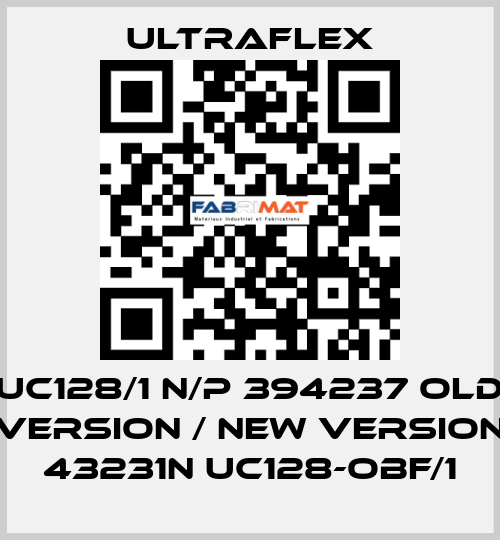 UC128/1 N/P 394237 old version / new version 43231N UC128-OBF/1 Ultraflex
