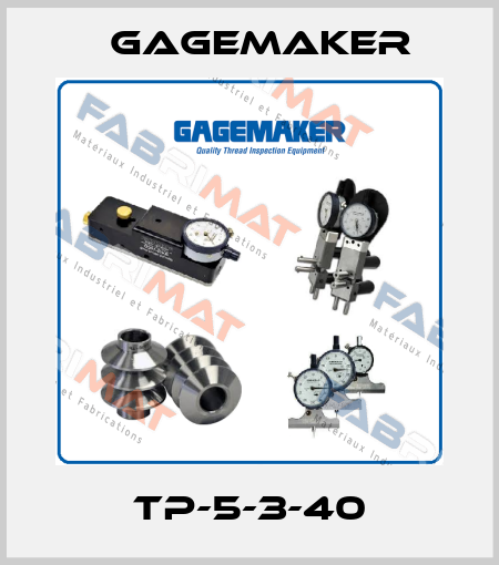 TP-5-3-40 Gagemaker