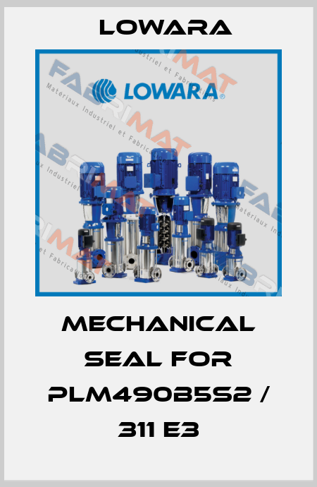 Mechanical seal for PLM490B5S2 / 311 E3 Lowara