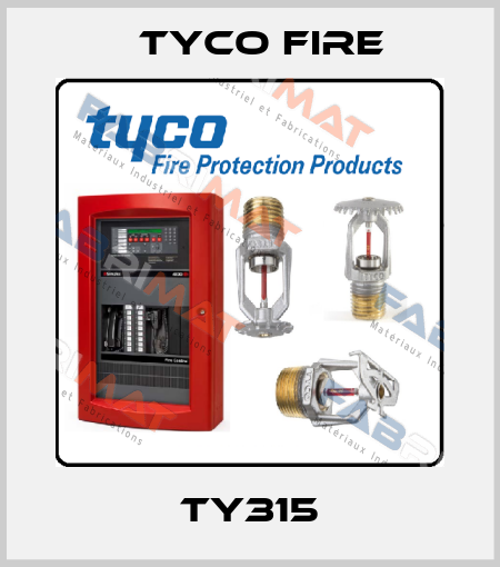 TY315 Tyco Fire