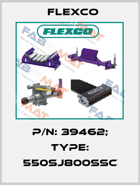 p/n: 39462; Type: 550SJ800SSC Flexco