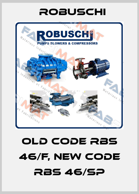 old code RBS 46/F, new code RBS 46/SP Robuschi