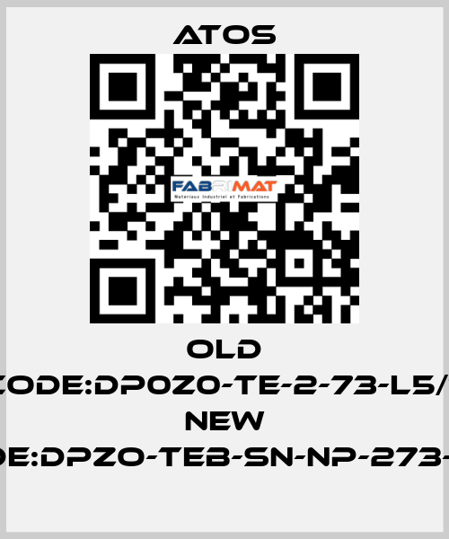 old code:DP0Z0-TE-2-73-L5/1; new code:DPZO-TEB-SN-NP-273-L5/I Atos