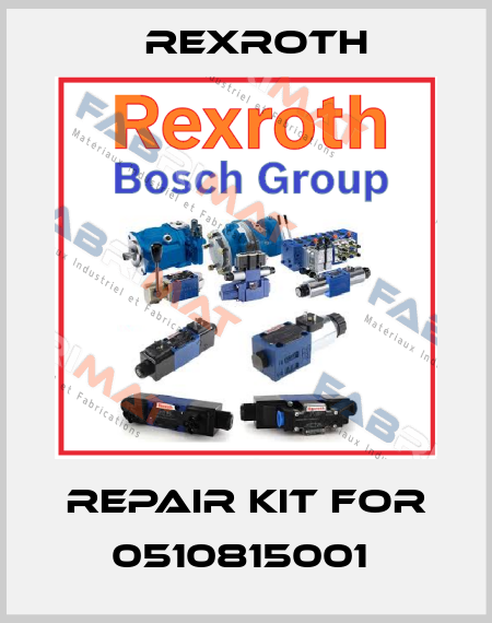 REPAIR KIT FOR 0510815001  Rexroth
