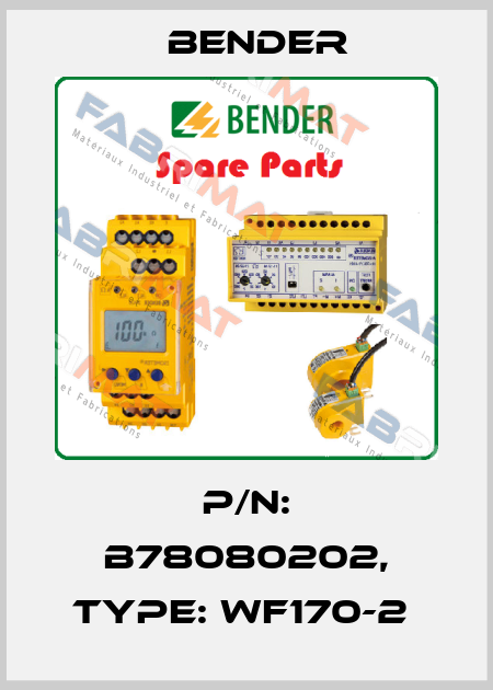 p/n: B78080202, Type: WF170-2  Bender
