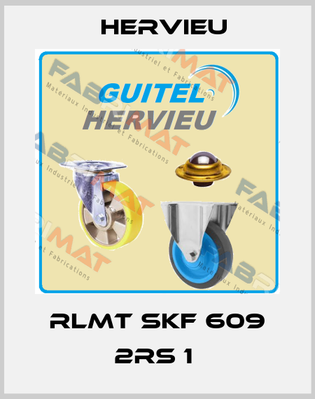 RLMT SKF 609 2RS 1  Hervieu