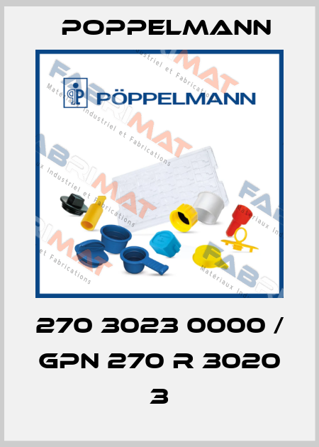 270 3023 0000 / GPN 270 R 3020 3 Poppelmann