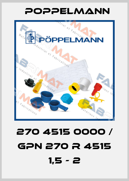 270 4515 0000 / GPN 270 R 4515 1,5 - 2 Poppelmann