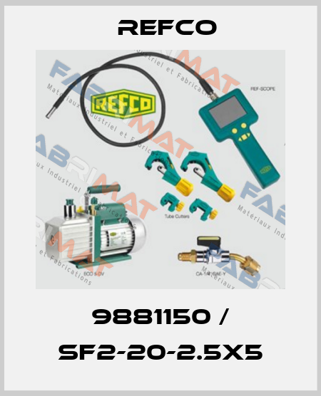 9881150 / SF2-20-2.5X5 Refco