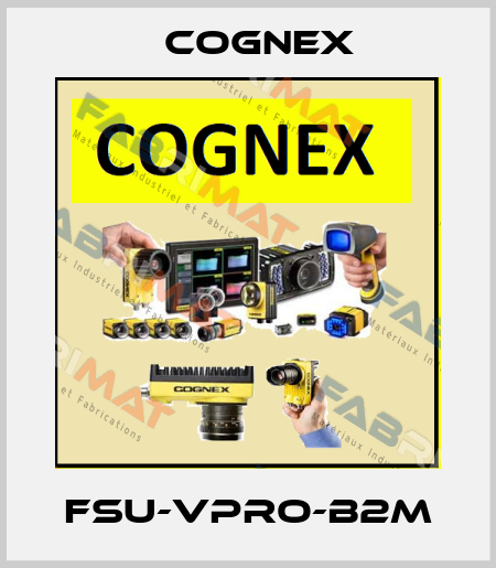 FSU-VPRO-B2M Cognex